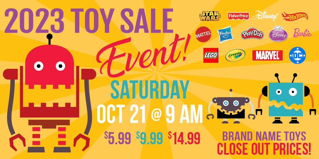 Toy Sale event on Saturday, October 21 2023. Doors open at 9 a.m. with giveaways happening before store opening for early comers.