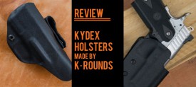 K Rounds Kydex Holsters review