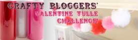 Valentine Tulle Crafty Blogger Challenge