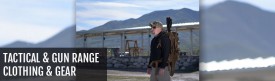 Tactical Clothing and Shooting Range Gear